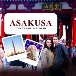 Asakusa: Tokyo’s Timeless Charm