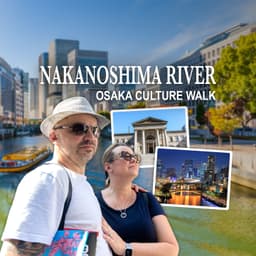 Nakanoshima River Culture Walk: Bridges, Museums & Riverbanks